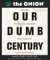  Our Dumb Century