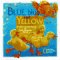 Blue, Blue, and Yellow, Too : A Color-Learning Pop-Up cover