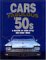  Cars of the Fabulous 50's: A Decade of High Style and Good Times
