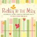 Relax To The Max : 60 Candles, Scents, Soaps & Potpourri Crafts To Create Your Own Bliss cover