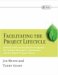 Facilitating the Project Lifecycle: Skills & Tools to Accelerate Progress for Project Managers, Facilitators, And Six Sigma Project Teams