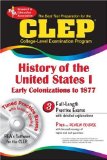 The Best Test Preparation for the Clep History Of The United States I : Early Colonizations to 1877 [Click for larger image]