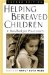 Helping Bereaved Children : A Handbook For Practitioners cover
