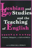 Lesbian and Gay Studies and the Teaching of English : Positions, Pedagogies, and Cultural Politics [Click for larger image]