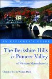 The Berkshire Hills & Pioneer Valley of Western Massachusetts : An Explorer's Guide [Click for larger image]