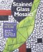 Stained Glass Mosaics : Projects & Patterns cover
