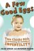 A Few Good Eggs: Two Chicks Dish on Overcoming the Insanity of Infertility