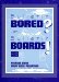Bulletin Bored? or Bulletin Boards! : K-12 cover