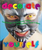 Decorate Yourself : Cool Designs for Temporary Tattoos, Face Painting, Henna & More [Click for larger image]