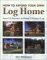  How to Afford a Log Home: Save 25 Percent Without Lifting a Log