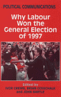 Political Communications : Why Labour Won the General Election of 1997 [Click for larger image]