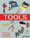 Tools : A Tool-by-tool Guide To Choosing And Using 150 Home Essentials cover