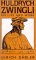 Huldrych Zwingli : His Life & Work cover