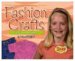 Fashion Crafts : Create Your Own Style cover