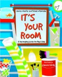 It's Your Room : A Decorating Guide for Real Kids [Click for larger image]