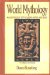 World Mythology : An Anthology of the Great Myths and Epics cover