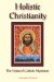 Holistic Christianity : The Vision of Catholic Mysticism cover