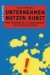 Unternehmen Nutzen Kunst : Neue Potentiale Fur Die Unternehmens- Und Personalentwicklung cover