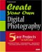 Create Your Own Digital Photography cover