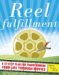 Reel Fulfillment : A 12-step Plan for Transforming Your Life Through Movies cover