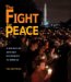 The Fight For Peace : A History Of Antiwar Movements In America cover