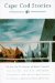 Cape Cod Stories : Tales from Cape Cod, Nantucket, and Martha's Vineyard cover