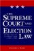 The Supreme Court and Election Law : Judging Equality from Baker V. Carr to Bush V. Gore cover