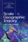 Scale and Geographic Inquiry : Nature, Society, and Method cover