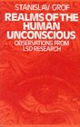Realms of the Human Unconscious : Observations from Lsd Research [Click for larger image]