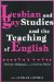 Lesbian and Gay Studies and the Teaching of English : Positions, Pedagogies, and Cultural Politics cover