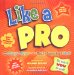 Like a Pro : 101 Simple Ways to Do Really Important Stuff cover