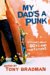 My Dad's a Punk : 12 Stories About Boys And Their Fathers cover