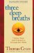Three Deep Breaths : Finding Power And Purpose in a Stressed-Out World cover