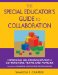 The Special Educator's Guide to Collaboration : Improving Relationships With Co-teachers, Teams, And Families cover