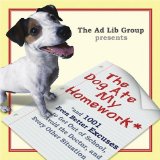 Dog Ate My Homework : And 1001 Even Better Excuses to Get Out of School, Avoid the Dentist, And for Every Other Sticky Situtation [Click for larger image]