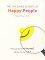 The 100 Simple Secrets of Happy People : What Scientists Have Learned and How You Can Use It cover