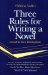 Three Rules for Writing a Novel : A Guide to Story Development cover