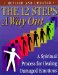 The 12 Steps : A Way Out  A Spiritual Process for Healing Damaged Emotions cover