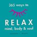 365 Ways to Relax Mind, Body & Soul cover