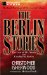 The Berlin Stories : The Last of Mr. Norris and Goodbye to Berlin cover