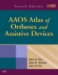 AAOS Atlas of Orthoses and Assistive Devices cover
