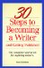 30 Steps to Becoming a Writer : And Getting Published  The Complete Starter Kit for Aspiring Writers cover