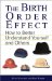 The Birth Order Effect : How to Better Understand Yourself and Others cover