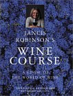 Jancis Robinson's Wine Course : A Guide to the World of Wine [Click for larger image]