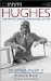 Hughes : The Private Diaries, Memos and Letters  The Definitive Biography of the First American Billionaire cover