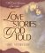 Love Stories God Told : The Great Romances of the Bible cover