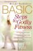 Basic Steps To Godly Fitness cover