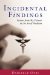 Incidental Findings : Lessons From My Patients In The Art Of Medicine cover