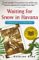  Waiting for Snow in Havana: Confessions of a Cuban Boy