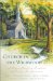 Church in the Wildwood : A Church Stands As a Landmark of Love for Four Generations cover